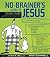 No-Brainer's Guide to Jesus