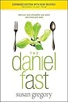 The Daniel Fast: Feed Your Soul, Strengthen Your Spirit, and Renew Your Body The Daniel Fast: Feed Your Soul, Strengthen Your Spirit, and Renew Your Body
