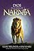 Dios en la tierra de Narnia by Kurt Bruner Dios en la tierra de Narnia by Kurt Bruner