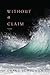 Without a Claim