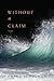 Without a Claim