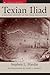 Texian Iliad: A Military Hi...