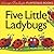 Five Little Ladybugs (Karyn...