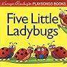 Five Little Ladybugs (Karyn Henley Playsong Books)