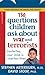 130 Questions Children Ask about War and Terrorists