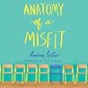 Anatomy of a Misfit by Andrea Portes
