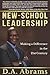New-School Leadership: Making a Difference in the 21st Century
