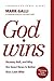 God Wins: Heaven, Hell, and...