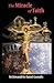 The Miracle of Faith by Fr. Daniel Gouvalis