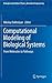 Computational Modeling of Biological Systems: From Molecules to Pathways (Biological and Medical Physics, Biomedical Engineering)