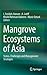Mangrove Ecosystems of Asia by I. Faridah-Hanum