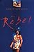 The Rebel by Grace Johnson The Rebel by Grace Johnson