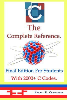C the Complete Reference,: Final Edition for Students With 2000+ C Codes.