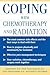 Coping With Chemotherapy and Radiation Therapy: Everything You Need to Know