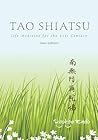 Tao Shiatsu: Life Medicine for the 21st Century Tao Shiatsu: Life Medicine for the 21st Century