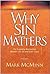 Why Sin Matters: The Surpri...