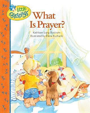 What Is Prayer? (Little Blessings)