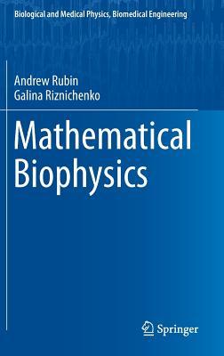Mathematical Biophysics (Biological and Medical Physics, Biomedical Engineering)