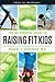 The No-Gimmick Guide to Raising Fit Kids: The Parents' Plan for Overcoming Childhood Obesity (Focus on the Family Book)
