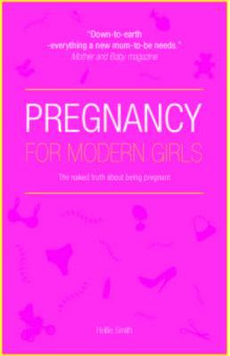 Pregnancy for Modern Girls: The naked truth about being pregnant (Kindle Edition)