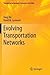 Evolving Transportation Networks (Transportation Research, Economics and Policy)