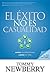 El éxito no es casualidad: Cambie sus decisiones; cambie su vida (Spanish Edition)