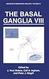 The Basal Ganglia VIII (Advances in Behavioral Biology, 56)