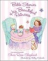 Bible Stories for His Beautiful Princess by Sheri Rose Shepherd