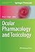 Ocular Pharmacology and Toxicology (Methods in Pharmacology and Toxicology)