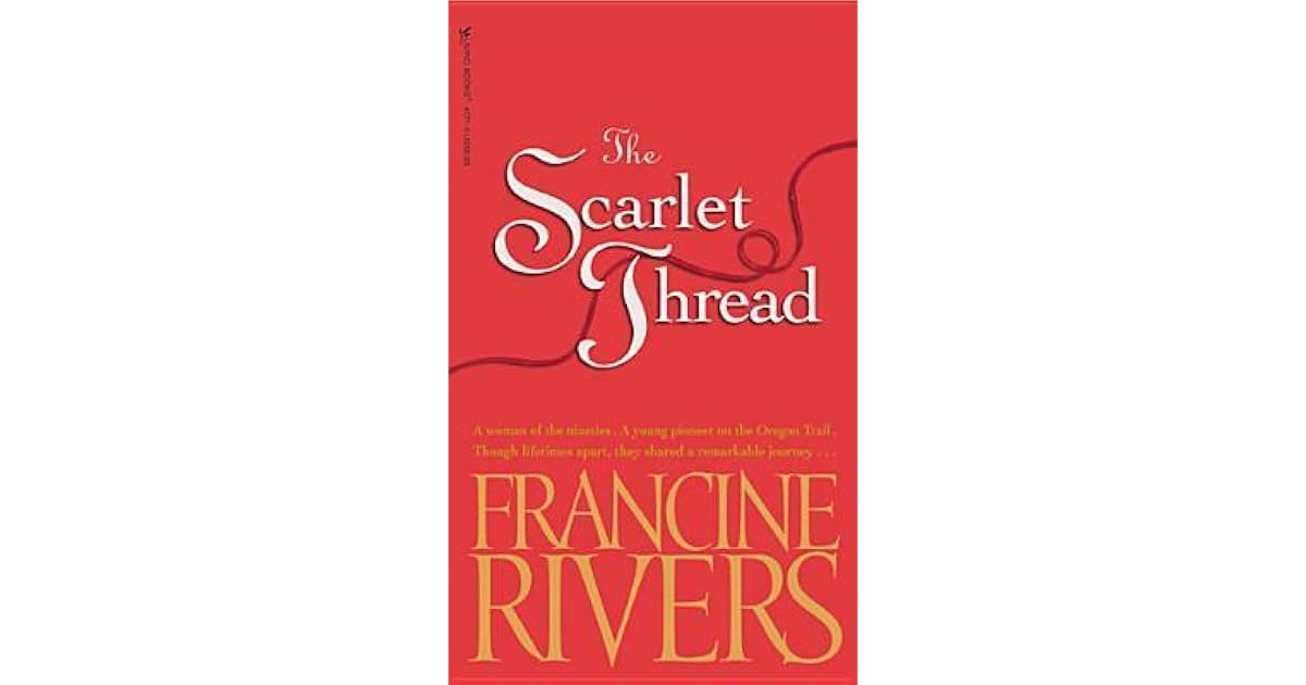 The Scarlet Thread by Francine Rivers