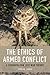 The Ethics of Armed Conflict: A Cosmopolitan Just War Theory