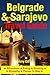 Belgrade & Sarajevo Travel Guide by Amy Gill