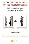 Secret Sexual Desires Of 100 Million People: Seduction Recipes for Men and Women: Demos from Shan Hai Jing research discoveries by A. Davydov & O. Skorbatyuk