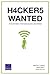Hackers Wanted by Martin C. Libicki