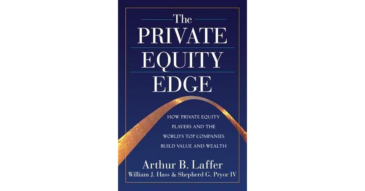 The Private Equity Edge How Private Equity Players and the World's Top