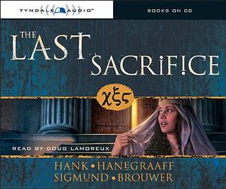 The Last Sacrifice The Last Disciple 2 By Hank Hanegraaff