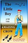 The Little Boy and the Amazing Crow The Little Boy and the Amazing Crow