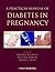 A Practical Manual of Diabetes in Pregnancy