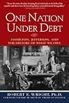 One Nation Under Debt: Hamilton, Jefferson, and the History of What We Owe