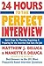 24 Hours to the Perfect Interview  by Matthew J. DeLuca