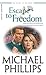 Escape to Freedom by Michael R. Phillips Escape to Freedom by Michael R. Phillips