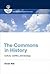 The Commons in History: Culture, Conflict, and Ecology (History for a Sustainable Future)