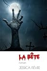 La Bête (L'Oeuvre Intégrale de Jessica Fièvre) (French Edition)