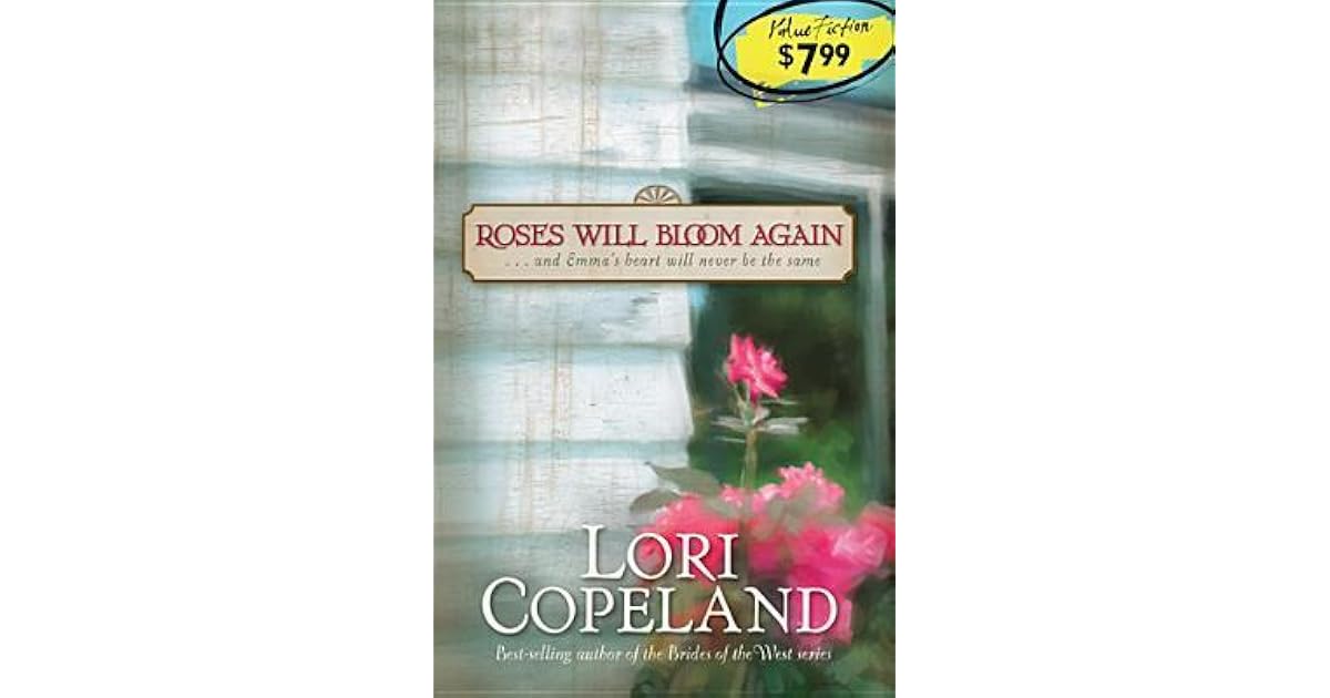Roses Will Bloom Again by Lori Copeland