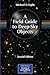 A Field Guide to Deep-Sky Objects by Mike Inglis