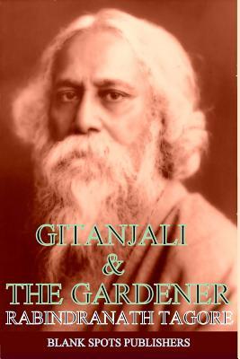 Rabindranath Tagore: Gitanjali & the Gardener