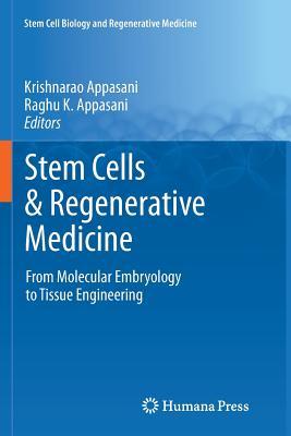 Stem Cells & Regenerative Medicine: From Molecular Embryology to Tissue Engineering (Stem Cell Biology and Regenerative Medicine)