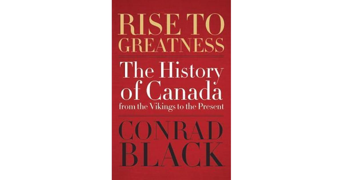 Rise To Greatness The History Of Canada From The Vikings