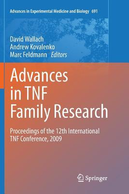 Advances in Experimental Medicine and Biology, Volume 691: Advances in TNF Family Research: Proceedings of the 12th International TNF Conference, 2009