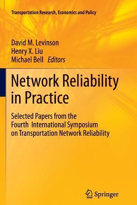 Network Reliability in Practice: Selected Papers from the Fourth International Symposium on Transportation Network Reliability (Transportation Research, Economics and Policy)